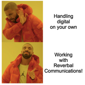 Drake meme encouraging readers to work with Reverbal Communications on their political digital needs.