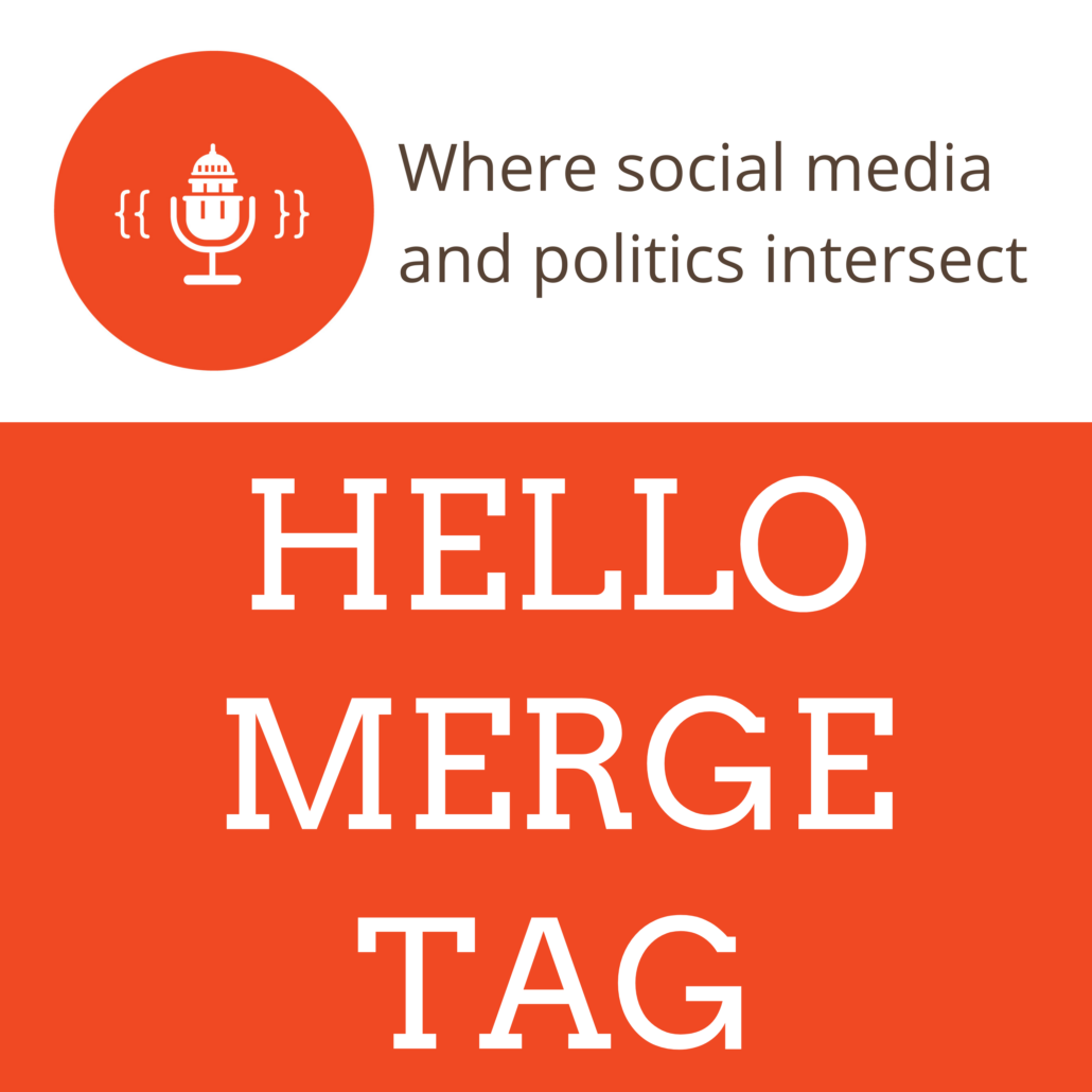 Hello Merge: A podcast about social media, politics and where they intersect.