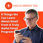 Man looking horrified at his phone - name of Hello Merge Tag episode: 9 things we can learn about email from a truly awful email program