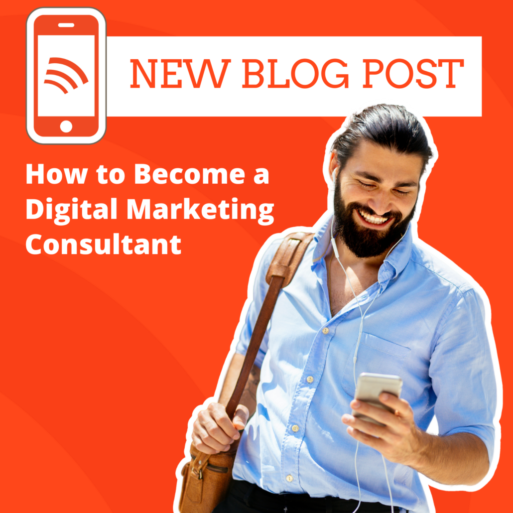 How to Become A Digital Marketing Consultant