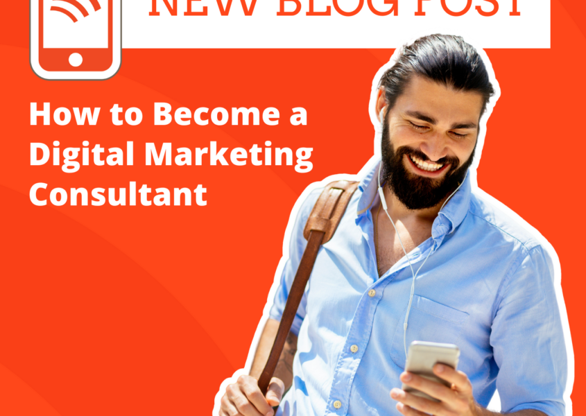 How to Become A Digital Marketing Consultant