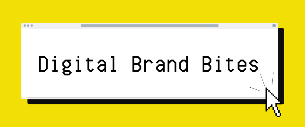 Digital Brand Bites - a monthly newsletter highlighting good social media content from brands