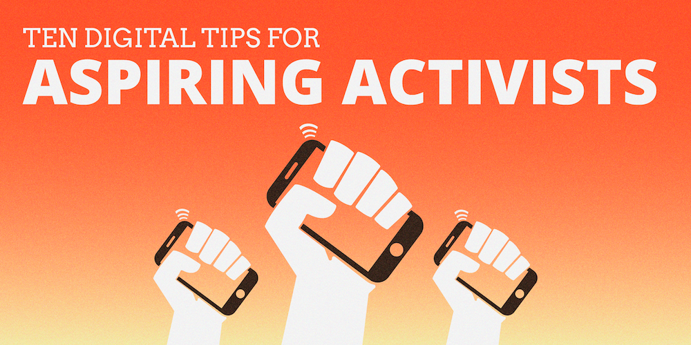 Digital Tips for Aspiring Activists - how to get started in activism online