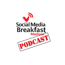 Social Media Breakfast Madison WI Podcast